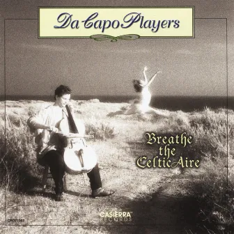 Breathe the Celtic Aire by Da Capo Players