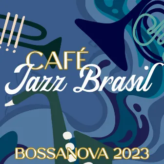 Café Jazz Brasil – BossaNova 2023: The Smooth Rhythmic Jazz, Very Relaxing Atmosphere by BossaNova