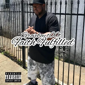 Faith Fulfilled by GroveBoy Toot