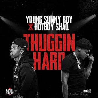 Thuggin Hard by Young Sunny Boy