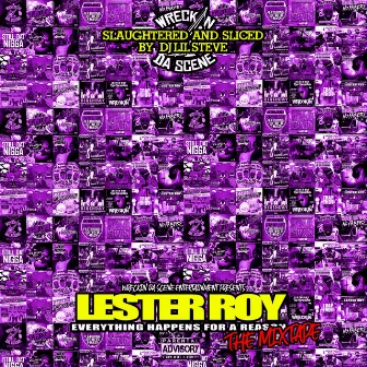 Everything Happens for a Reason (The MixTape) Slaughter & Sliced by Lester Roy