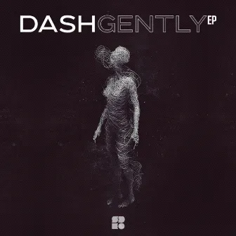 Gently by Dash