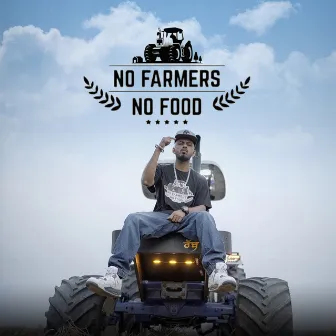 No Farmers No Food by D Banga