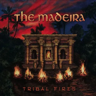 Tribal Fires by The Madeira