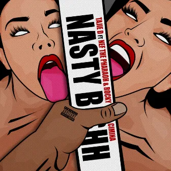 Nasty Bishh by Tajie D