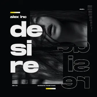 Desire by Alex Inc