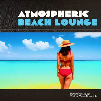 Atmospheric Beach Lounge by Beach Party Chillout Music Ensemble