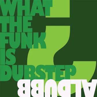 What the Funk Is Dubstep by Aldubb