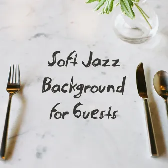 Sit Comfortably and Feel Relaxed – Soft Jazz Background for Guests, Cafe Restaurant Music Collection by Best Jazz Virtuoso