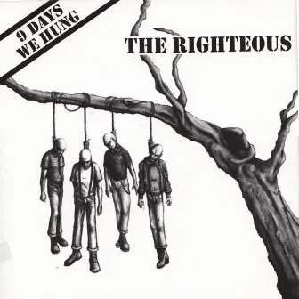 9 Days We Hung by Righteous