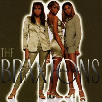 So Many Ways by The Braxtons