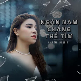 Ngàn Năm Chẳng Thể Tìm by Unknown Artist