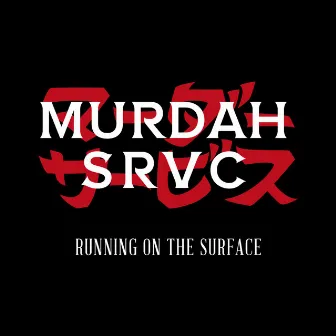 Running on the Surface by MURDAH SRVC