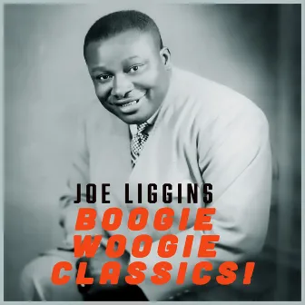 Boogie Woogie Classics - Joe Liggins West Coast Jump Band by Joe Liggins