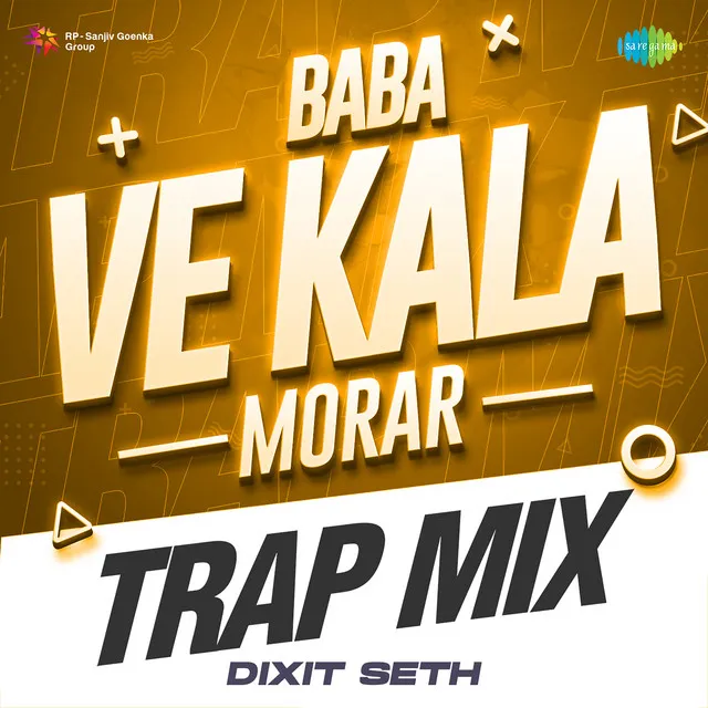 Baba Ve Kala Morar (Trap Mix) - Single