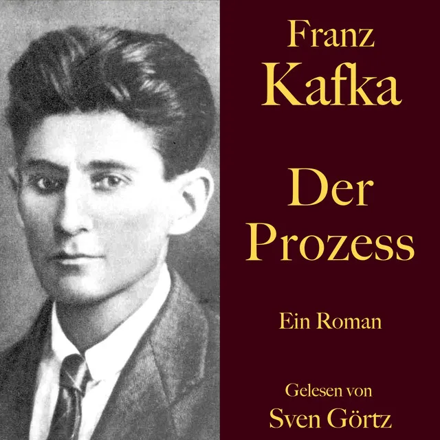 Franz Kafka: Der Prozess (Ein Roman. Ungekürzt gelesen.)