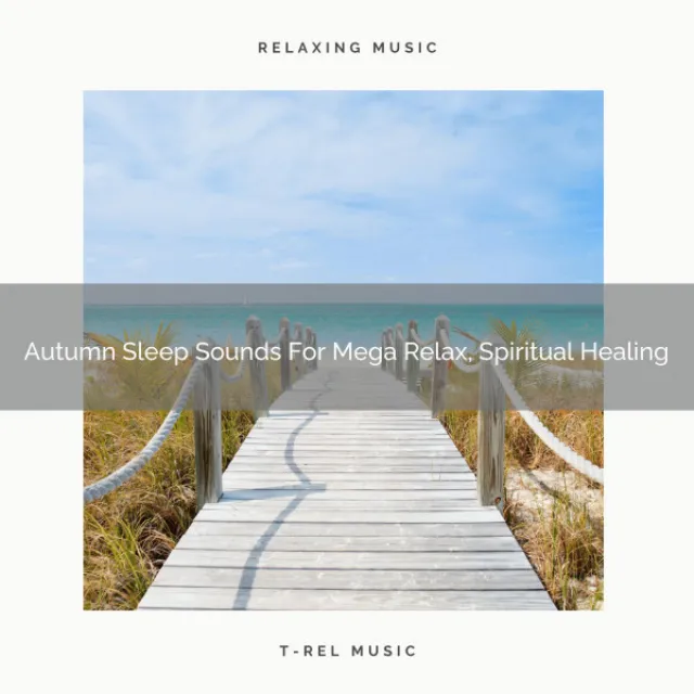 Autumn Sleep Sounds For Mega Relax, Spiritual Healing