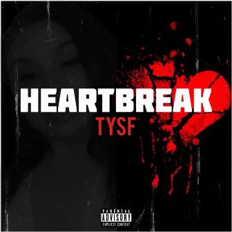 Heartbreak by TYSF