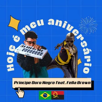 Hoje É Meu Aniversário by Principe Ouro Negro