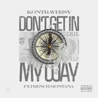 Don't Get in My Way (feat. French Montana) - Single by Kontraversy