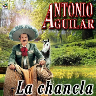 La Chancla by Antonio Aguilar