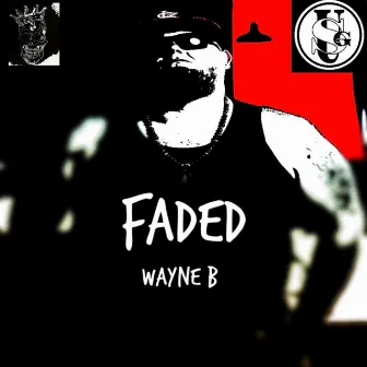 Faded by Wayne B