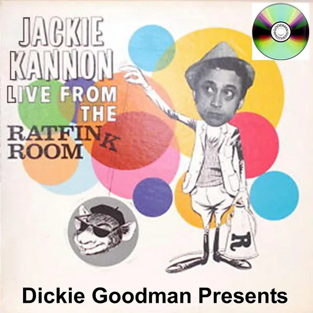 Dickie Goodman Presents Jackie Kannon Live From The Rat Fink Room