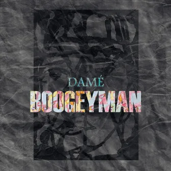 Boogeyman by Damé