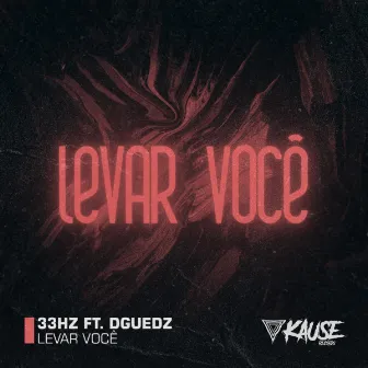 Levar Você by 33Hz