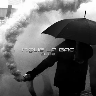 Nique La Bac by SLOB