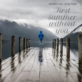 First Summer Without You by Waxzen