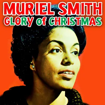 Glory of Christmas by Muriel Smith