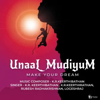 Unaal Mudiyum (Make Your Dream) by K.R.Keerthi bathan