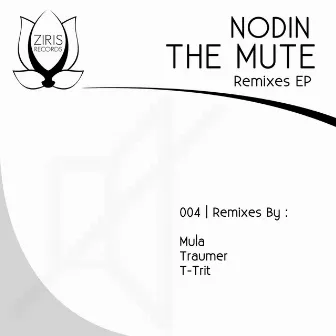 The Mute (Remixes EP) by Nodin