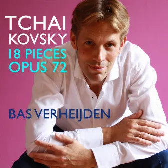 Tchaikovsky - 18 Pieces Opus 72 by Bas Verheijden