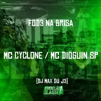 Fod3 na Brisa by MC DIOGUIN SP