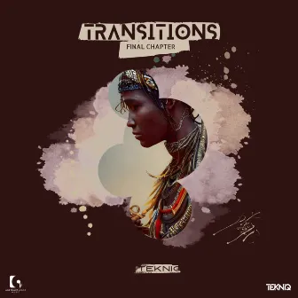 Transitions Final Chapter by Tekniq