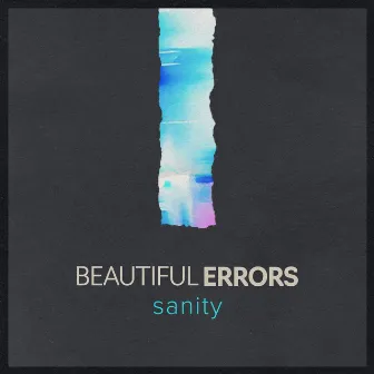 Sanity by Beautiful Errors