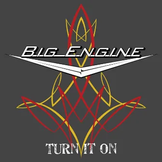 Turn It On by Big Engine