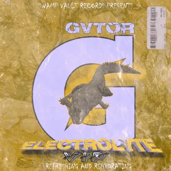 Electrolyte (VIP Edit) by GVTOR