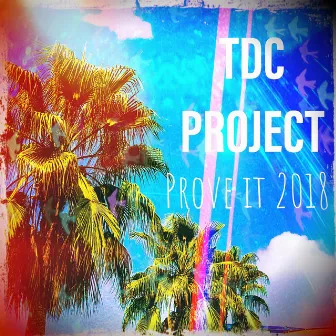 Prove It (Remix 2018) by Tdc Project