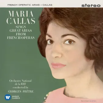 Callas sings Great Arias from French Operas - Callas Remastered by Georges Prêtre