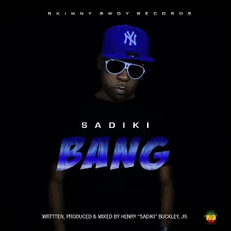 Bang by Sadiki