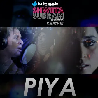 Piya (feat. Karthik) by Shweta Subram