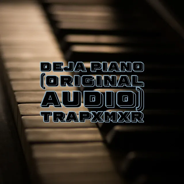 deja piano (Original Audio)