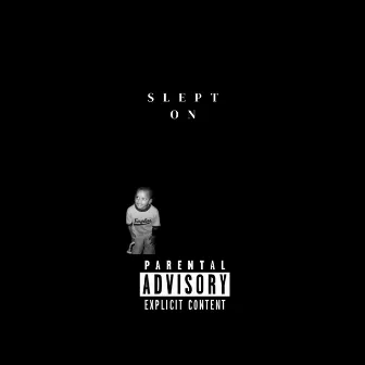 Slept On by Big Luke