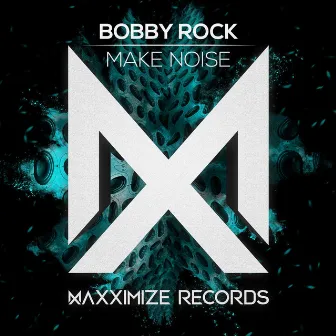 Make Noise by Bobby Rock