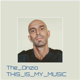 This Is My Music by The Onzio