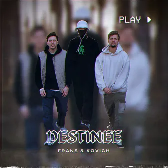 Destinée by Fräns & Kovich