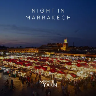 Night In Marrakech by Mehdi Yakin